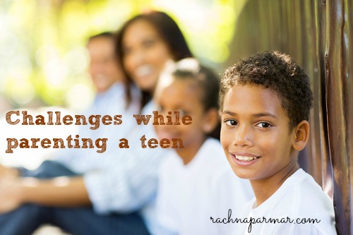 Challenges while parenting a teen - Rachna Says